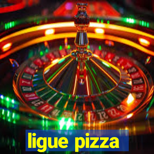 ligue pizza