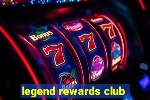 legend rewards club