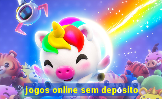 jogos online sem depósito