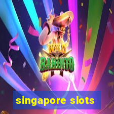 singapore slots