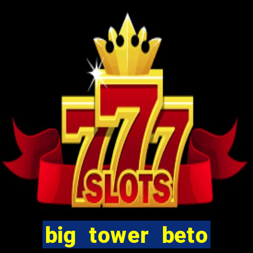 big tower beto carrero morte