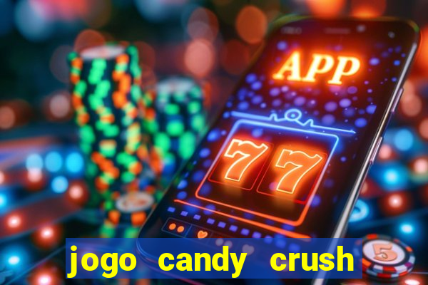 jogo candy crush saga no facebook