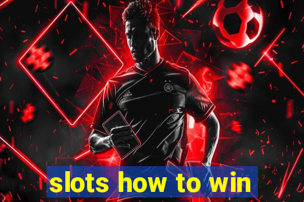 slots how to win