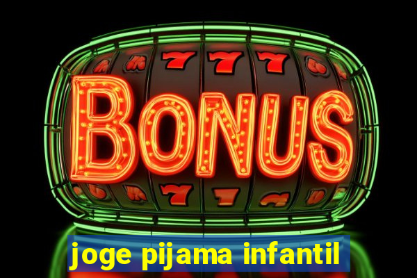 joge pijama infantil