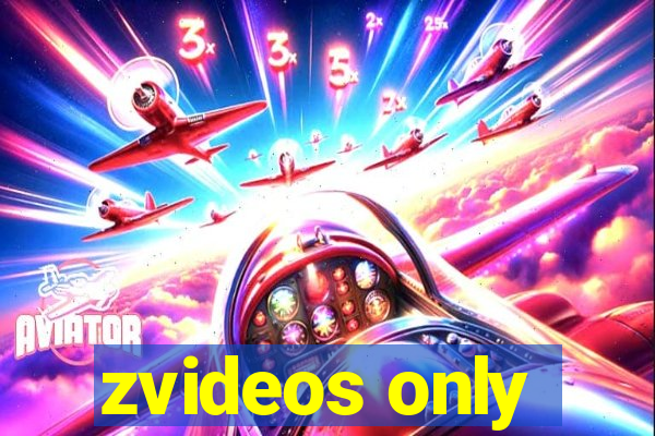 zvideos only