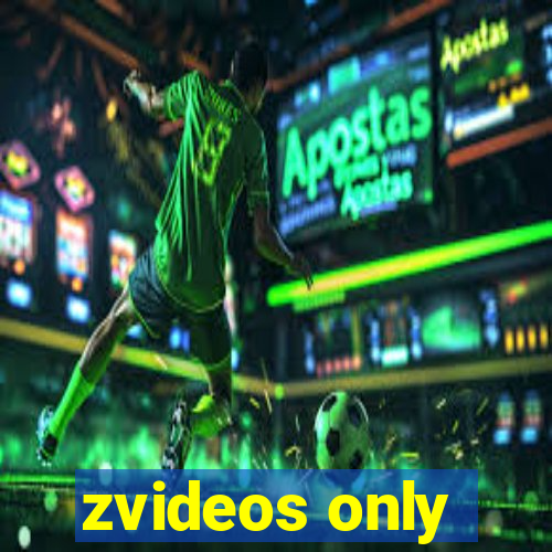 zvideos only