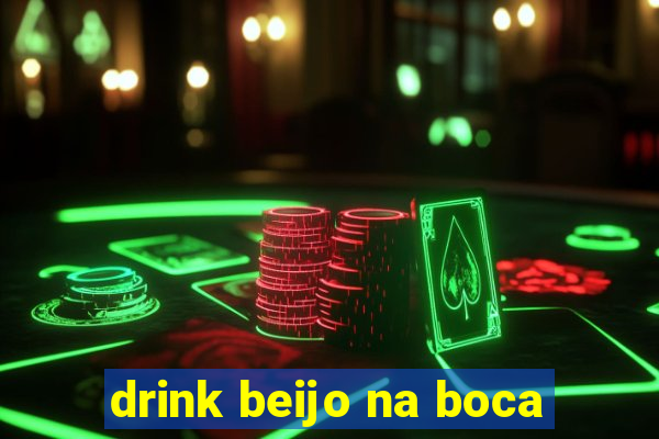 drink beijo na boca