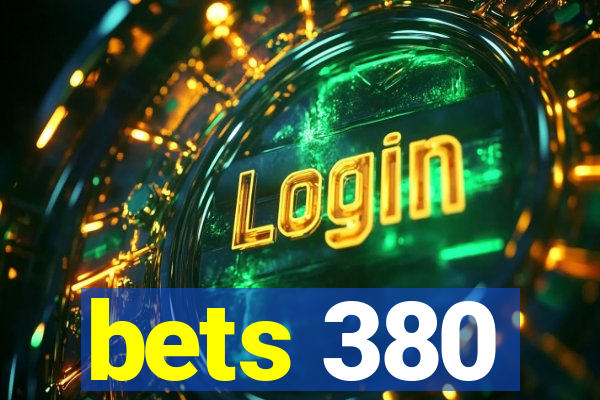 bets 380