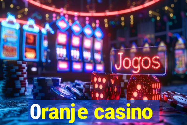 0ranje casino