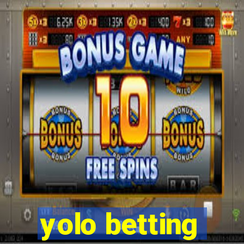 yolo betting