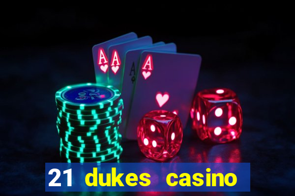 21 dukes casino 100 free spins