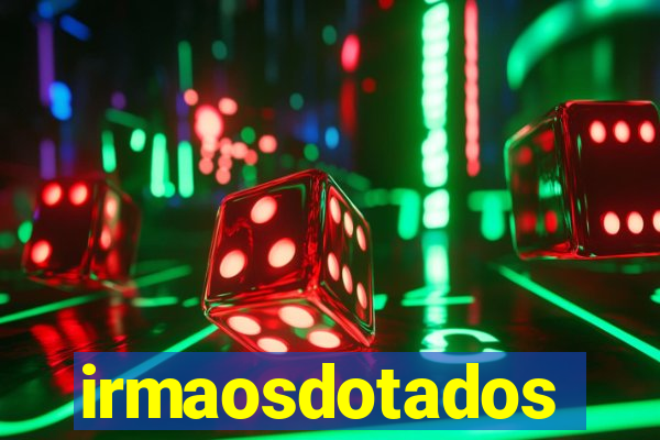 irmaosdotados