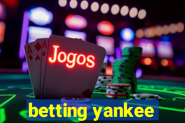 betting yankee