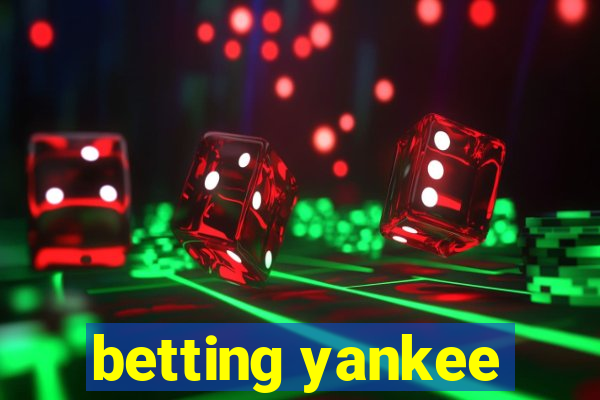 betting yankee