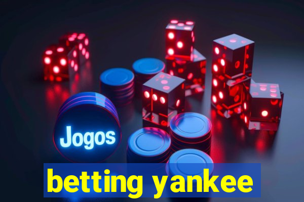 betting yankee