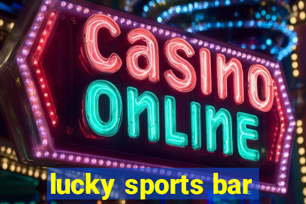 lucky sports bar