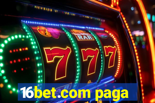 16bet.com paga