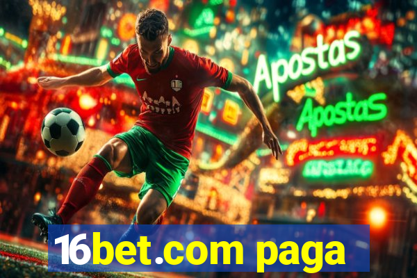 16bet.com paga