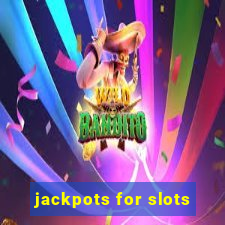 jackpots for slots