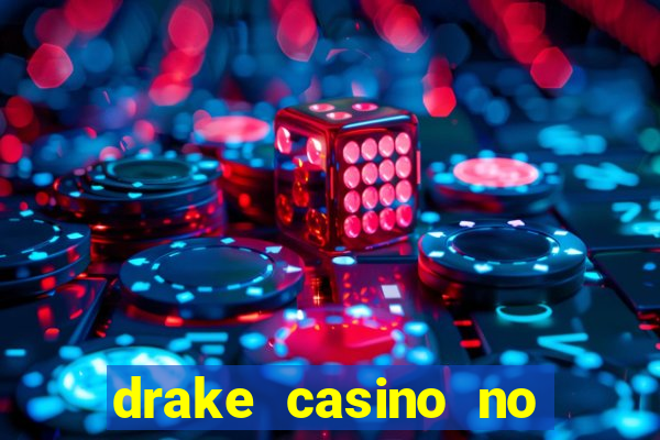 drake casino no deposit bonus codes 2020