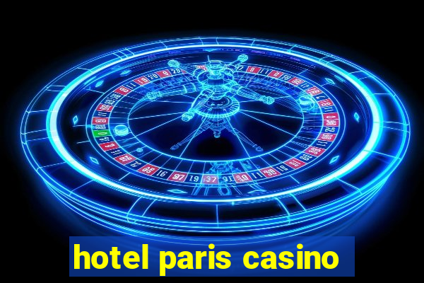 hotel paris casino