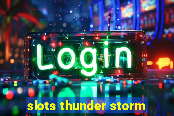 slots thunder storm