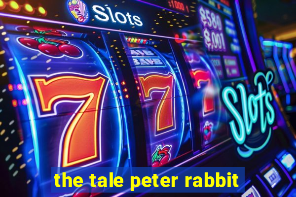 the tale peter rabbit