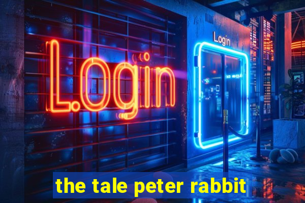 the tale peter rabbit