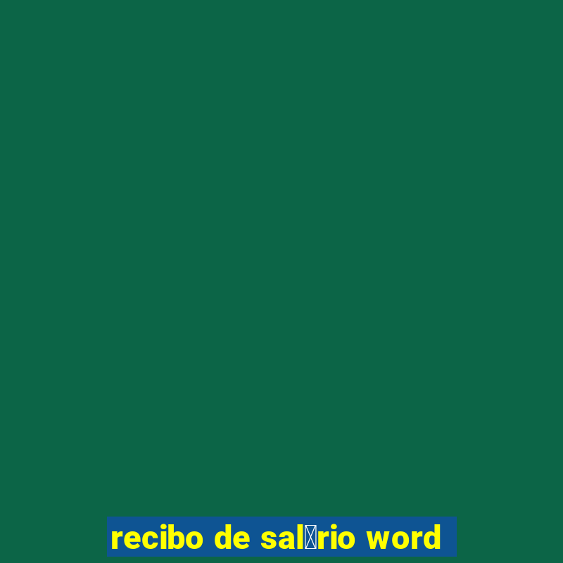 recibo de sal谩rio word