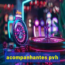 acompanhantes pvh