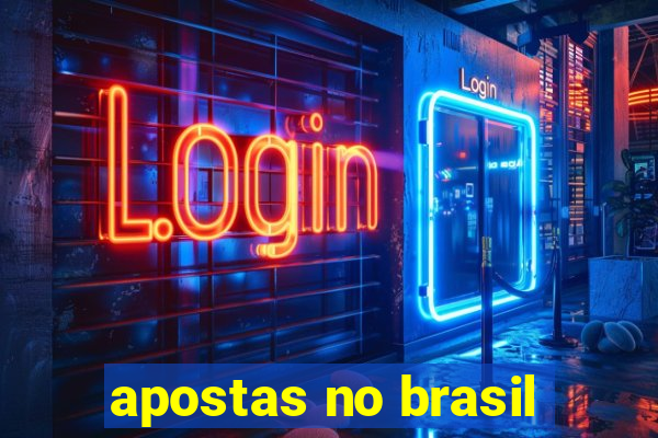 apostas no brasil