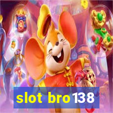 slot bro138