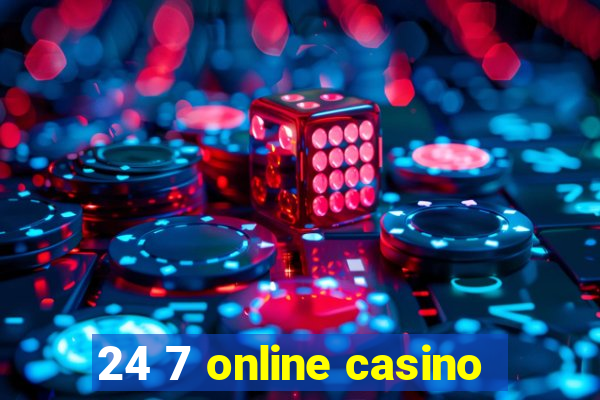 24 7 online casino