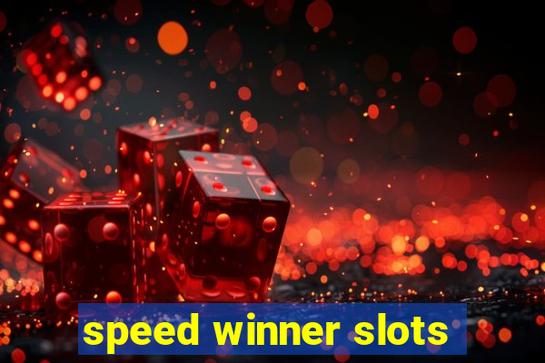 speed winner slots