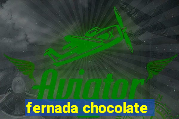 fernada chocolate