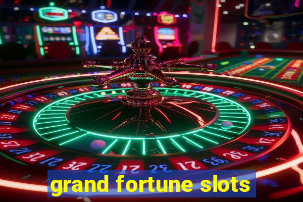 grand fortune slots