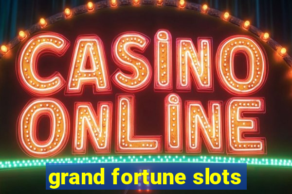 grand fortune slots