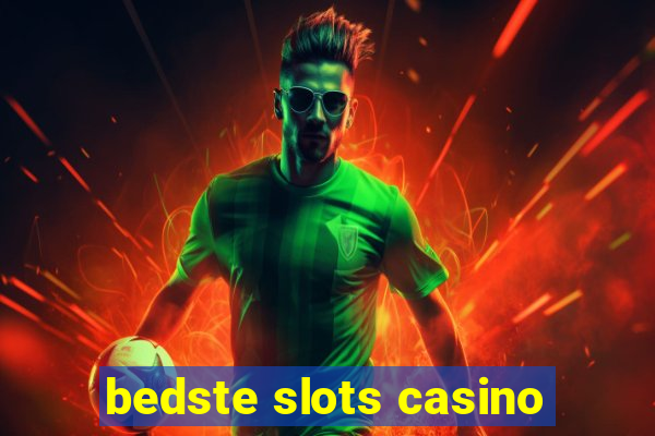 bedste slots casino