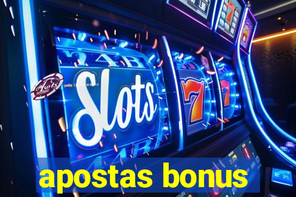 apostas bonus