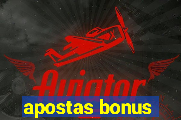 apostas bonus