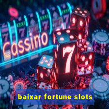 baixar fortune slots