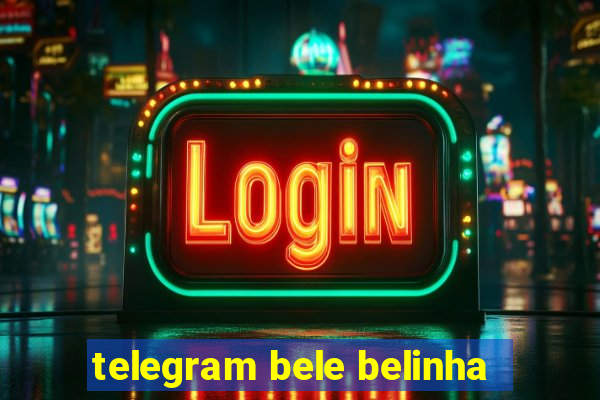 telegram bele belinha