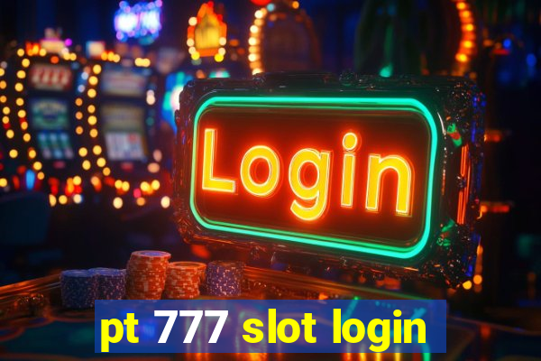 pt 777 slot login