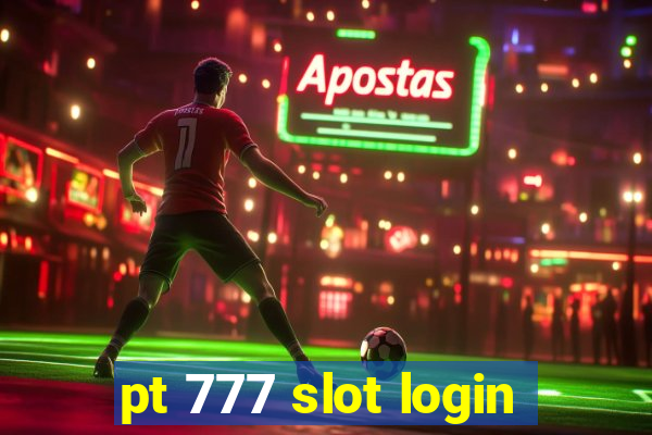 pt 777 slot login