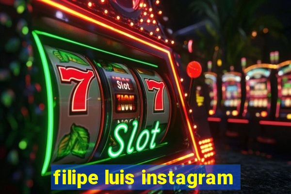 filipe luis instagram