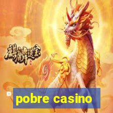 pobre casino