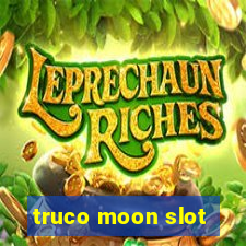 truco moon slot