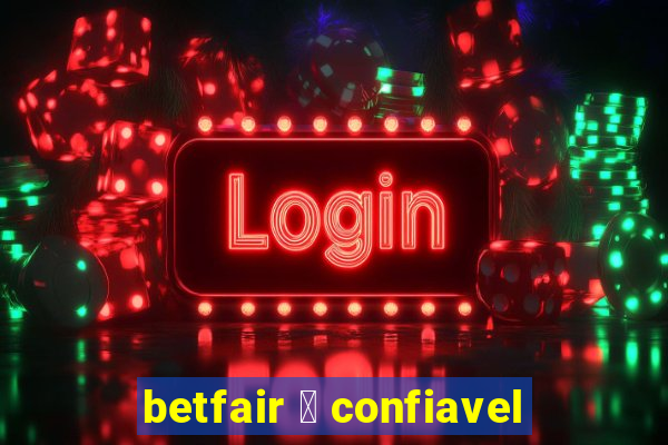 betfair 茅 confiavel