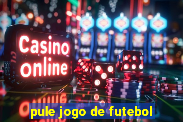 pule jogo de futebol