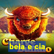 bela e cia